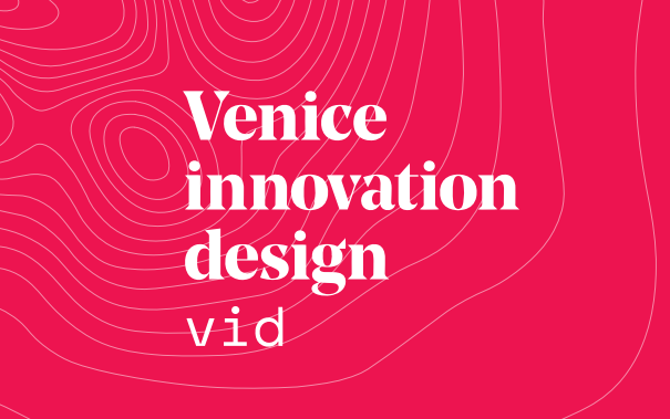 RITORNA VID, VENICE INNOVATION DESIGN ALL’ISOLA DI SAN SERVOLO IL 17 E 18 LUGLIO